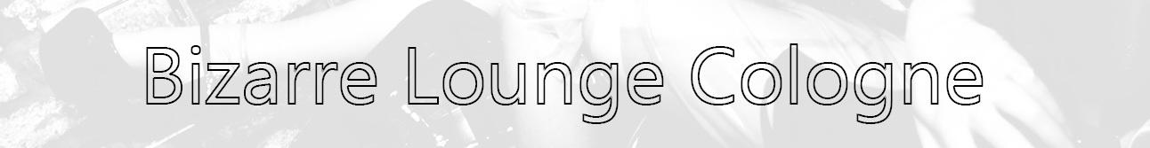 Bizarre Lounge Cologne